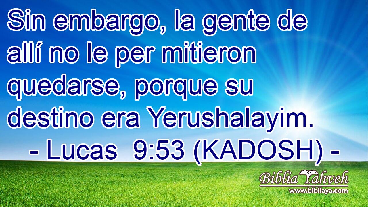  Sin embargo, la gente de allí no le per mitieron quedarse, porque su destino era Yerushalayim. 