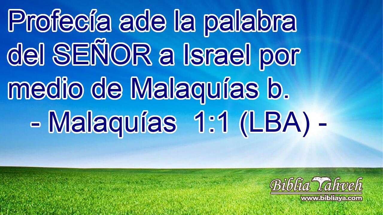 Profecía ade la palabra del SEÑOR a Israel por medio de Malaquías b.