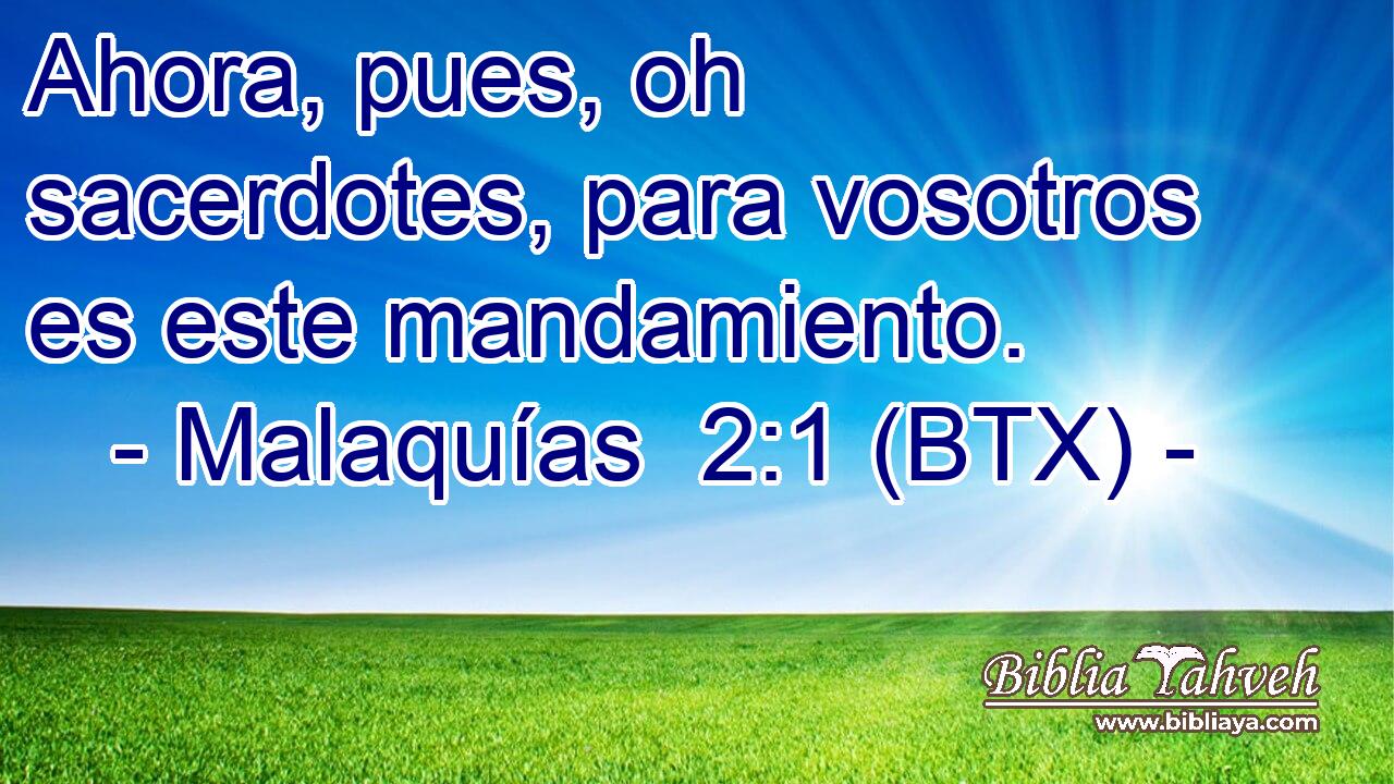 Ahora, pues, oh sacerdotes, para vosotros es este mandamiento.