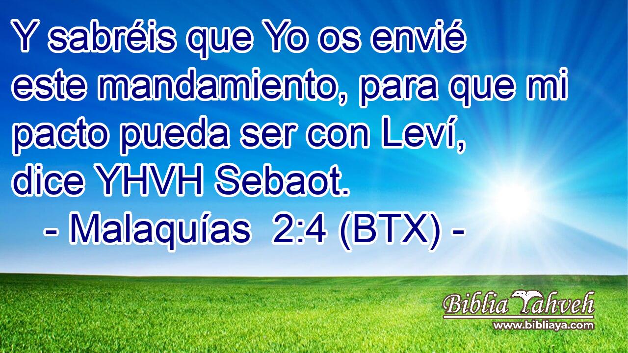 Y sabréis que Yo os envié este mandamiento, para que mi pacto pueda ser con Leví, dice YHVH Sebaot.