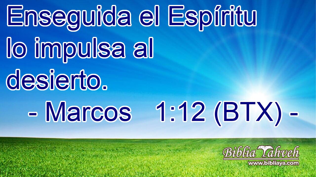 Enseguida el Espíritu lo impulsa al desierto.