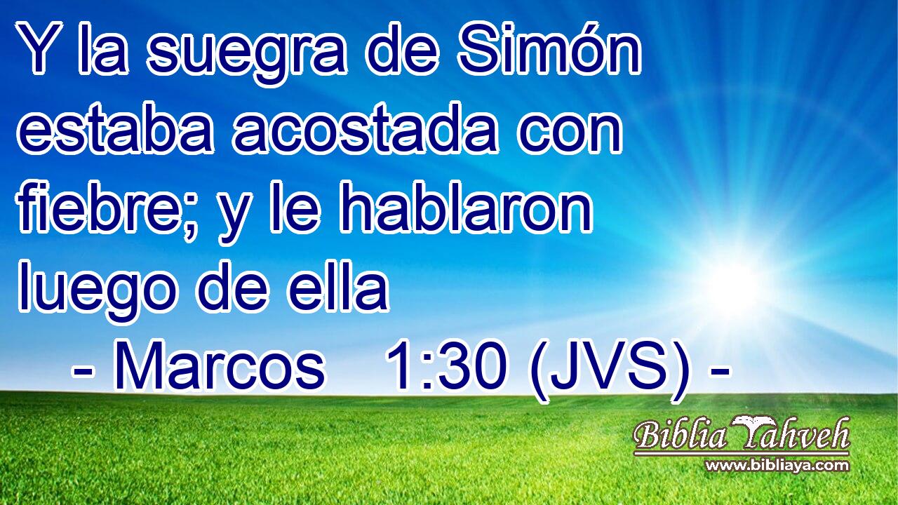 Y la suegra de Simón estaba acostada con fiebre; y le hablaron luego de ella