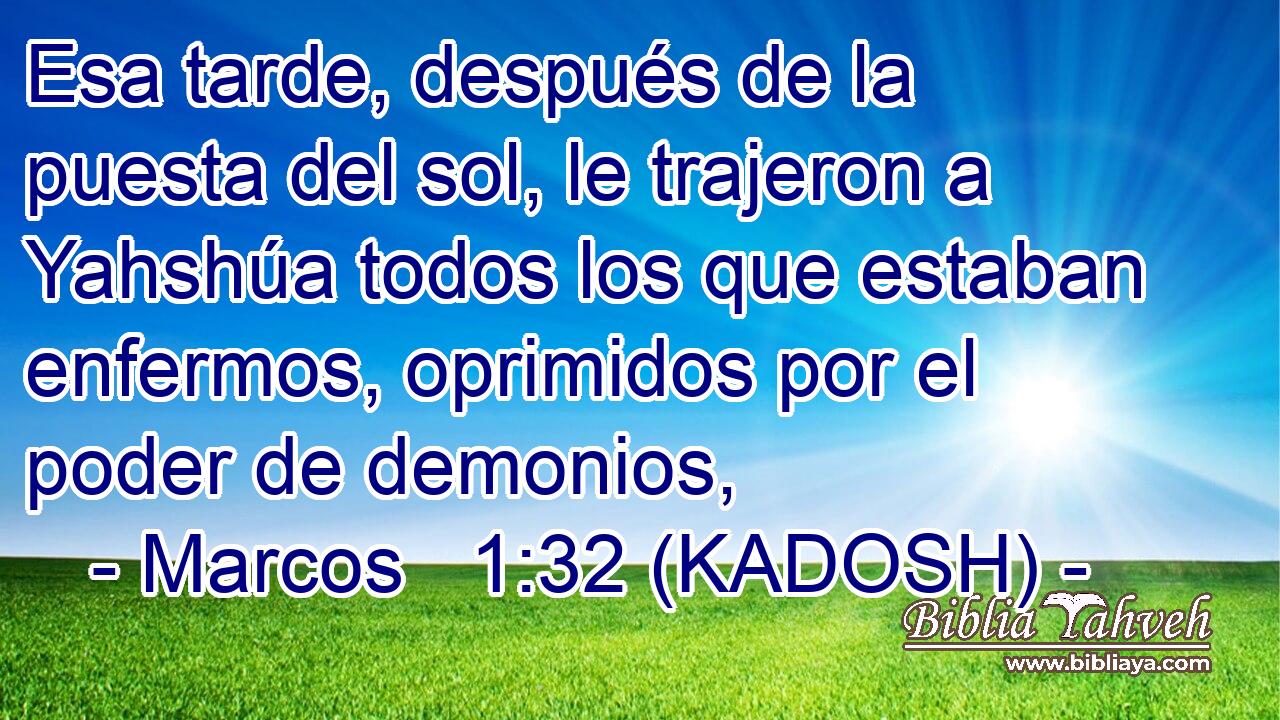  Esa tarde, después de la puesta del sol, le trajeron a Yahshúa todos los que estaban enfermos, oprimidos por el poder de demonios, 