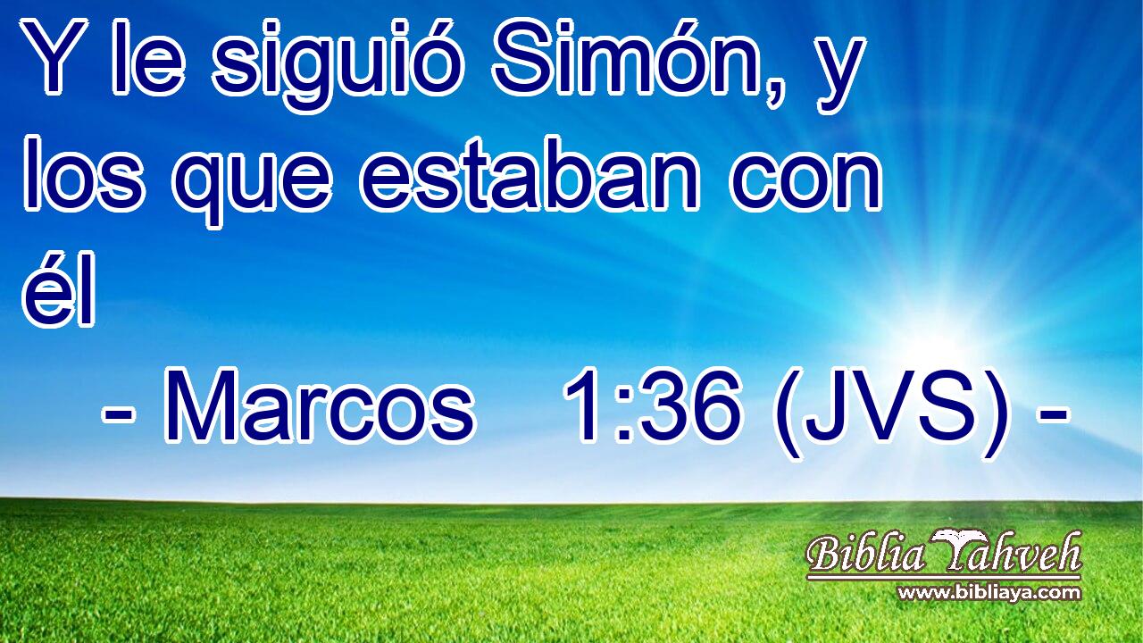Y le siguió Simón, y los que estaban con él