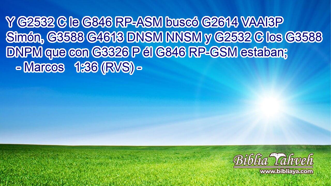 Y G2532 C le G846 RP-ASM buscó G2614 VAAI3P Simón, G3588 G4613 DNSM NNSM y G2532 C los G3588 DNPM que con G3326 P él G846 RP-GSM estaban; 