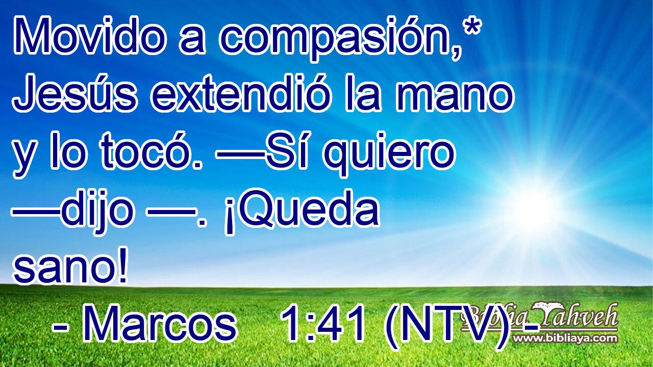 Movido a compasión,* Jesús extendió la mano y lo tocó. —Sí quiero —dijo —. ¡Queda sano!