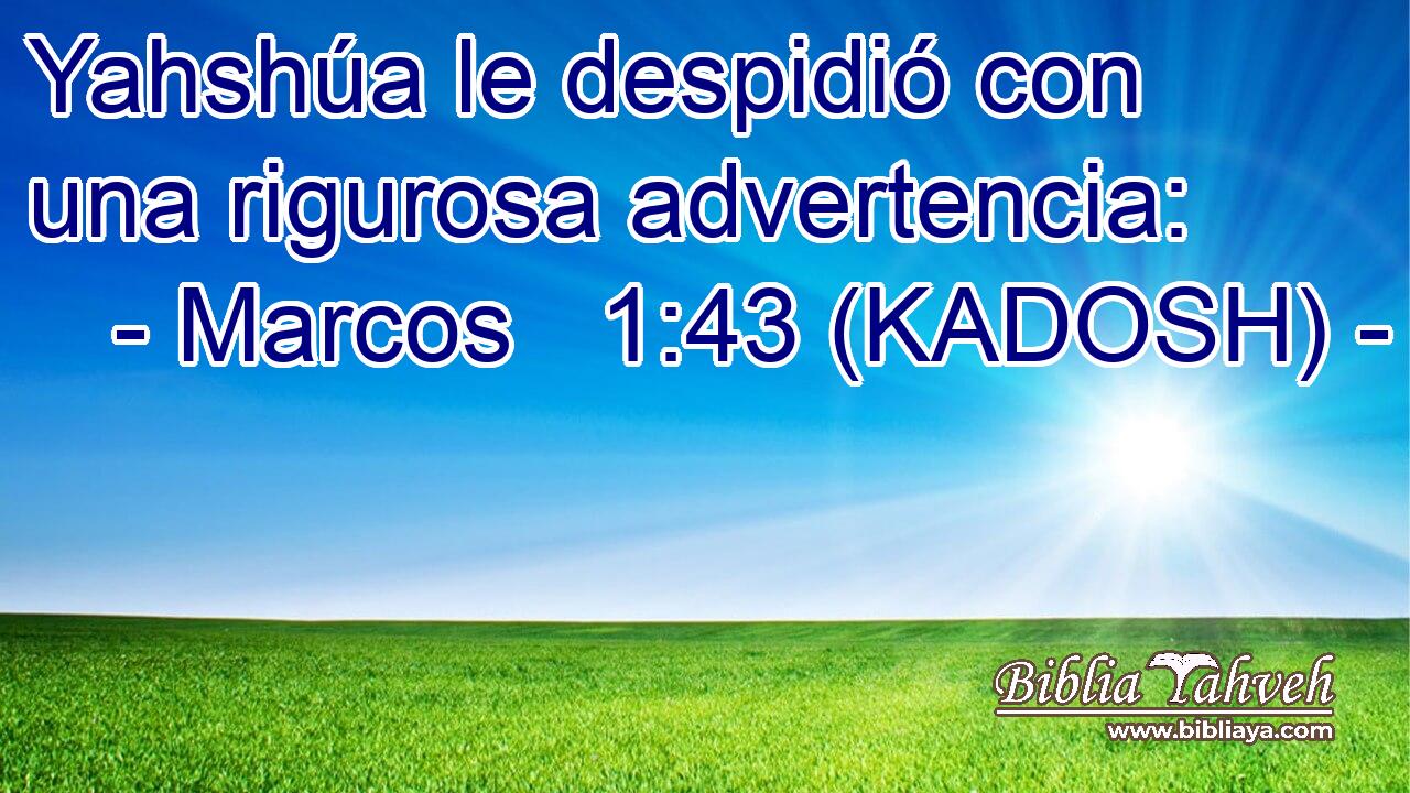  Yahshúa le despidió con una rigurosa advertencia: 