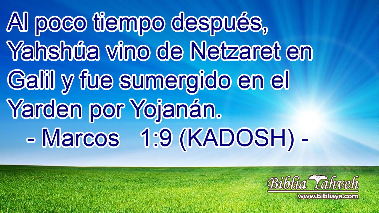  Al poco tiempo después, Yahshúa vino de Netzaret en Galil y fue sumergido en el Yarden por Yojanán. 