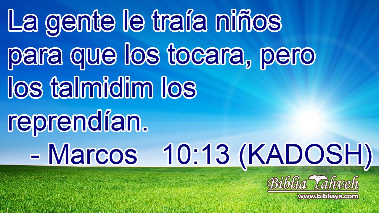  La gente le traía niños para que los tocara, pero los talmidim los reprendían. 