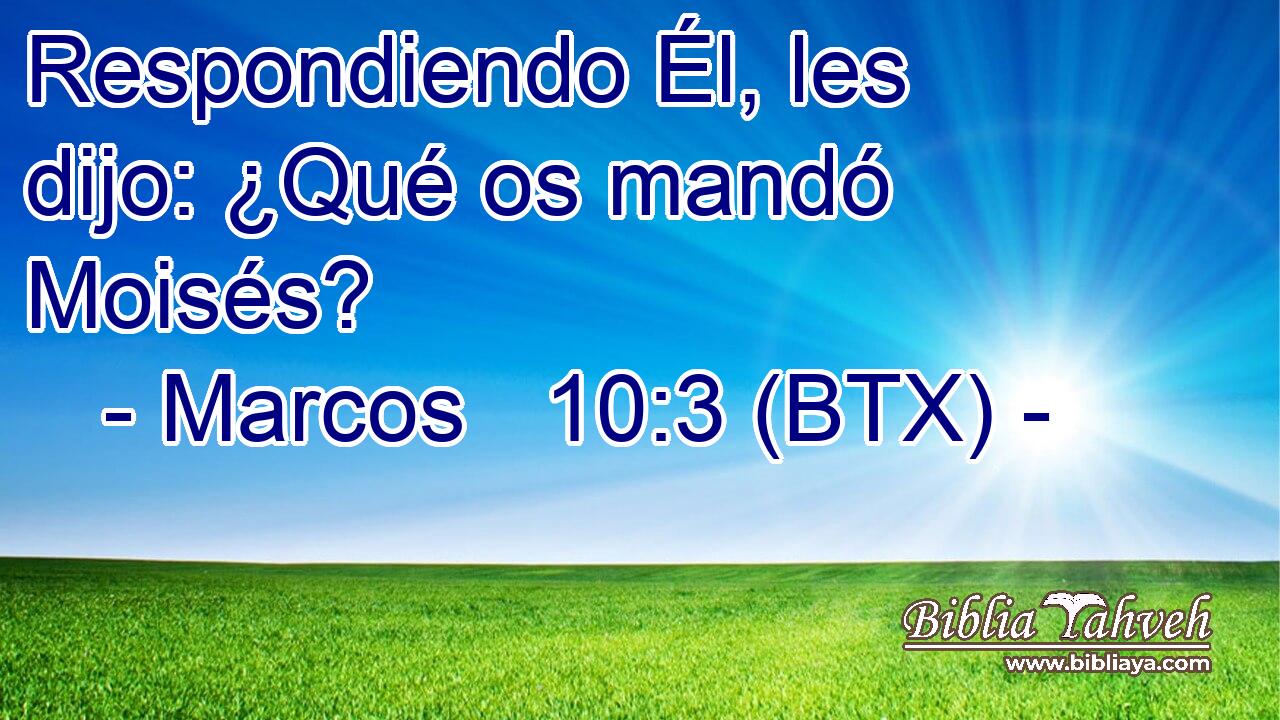 Respondiendo Él, les dijo: ¿Qué os mandó Moisés?
