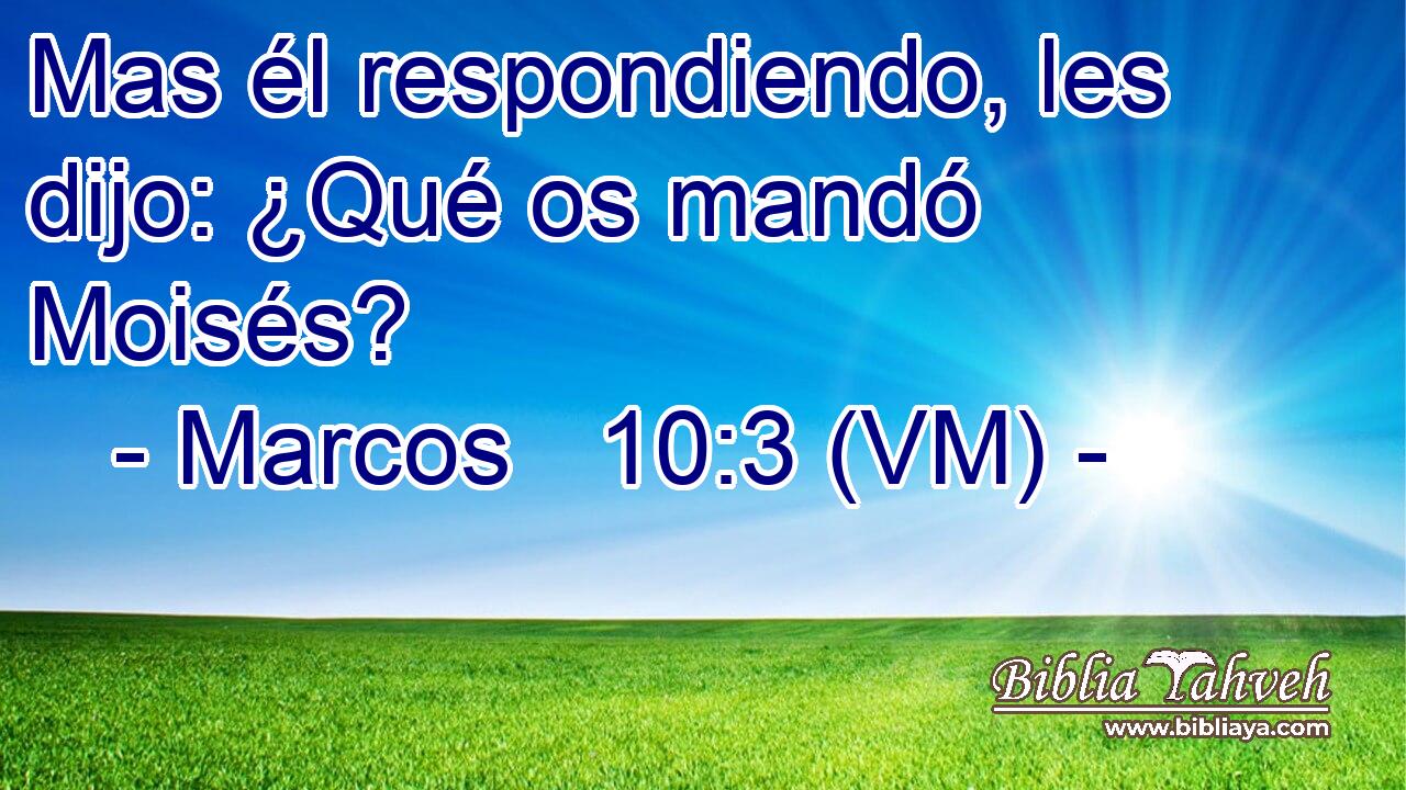 Mas él respondiendo, les dijo: ¿Qué os mandó Moisés? 