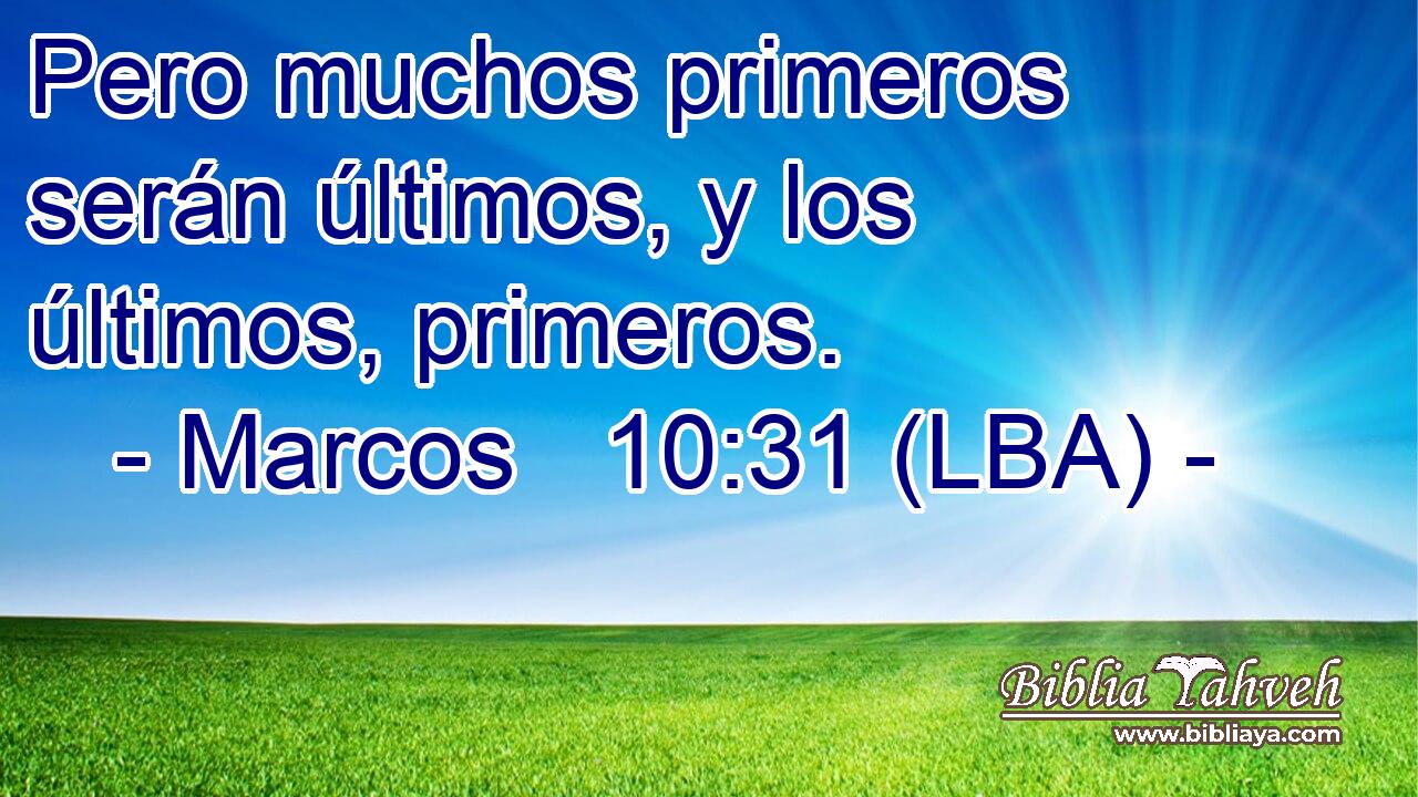 Pero muchos primeros serán últimos, y los últimos, primeros.