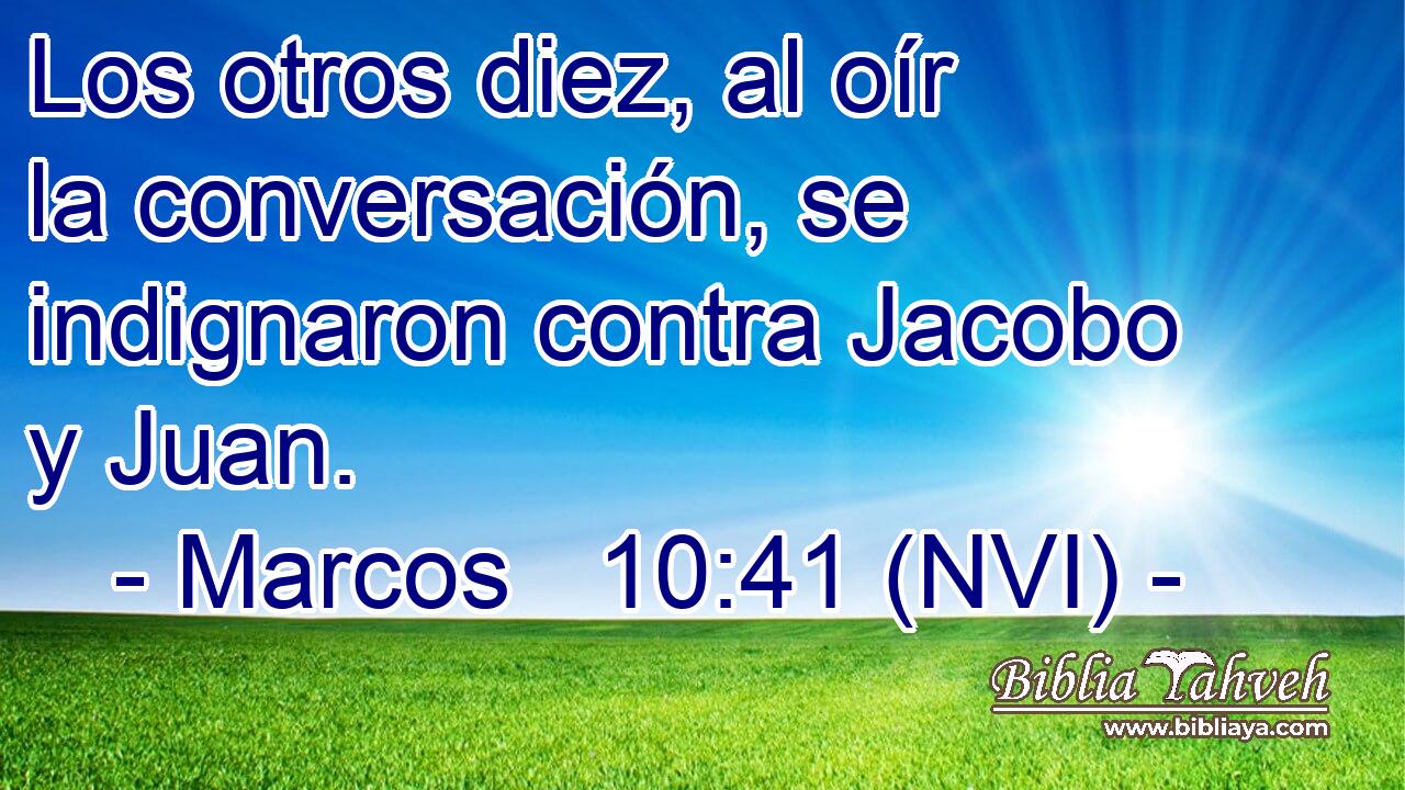  Los otros diez, al oír la conversación, se indignaron contra Jacobo y Juan. 