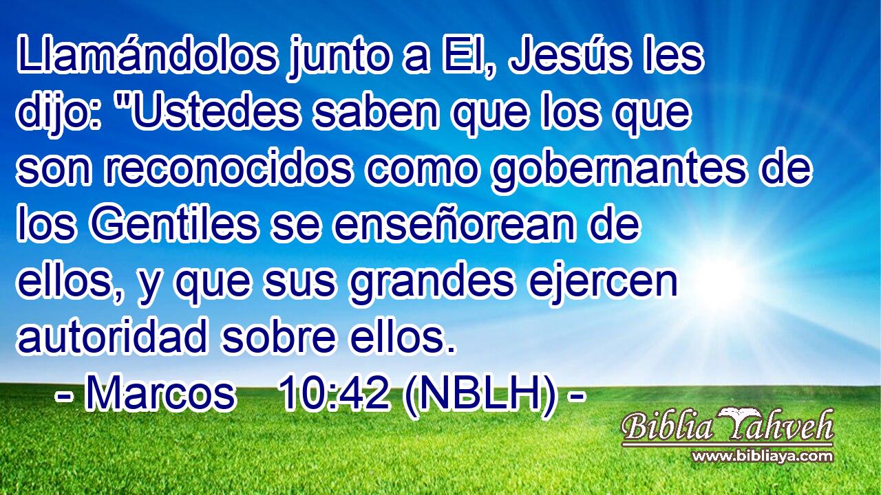  Llamándolos junto a El, Jesús les dijo: 