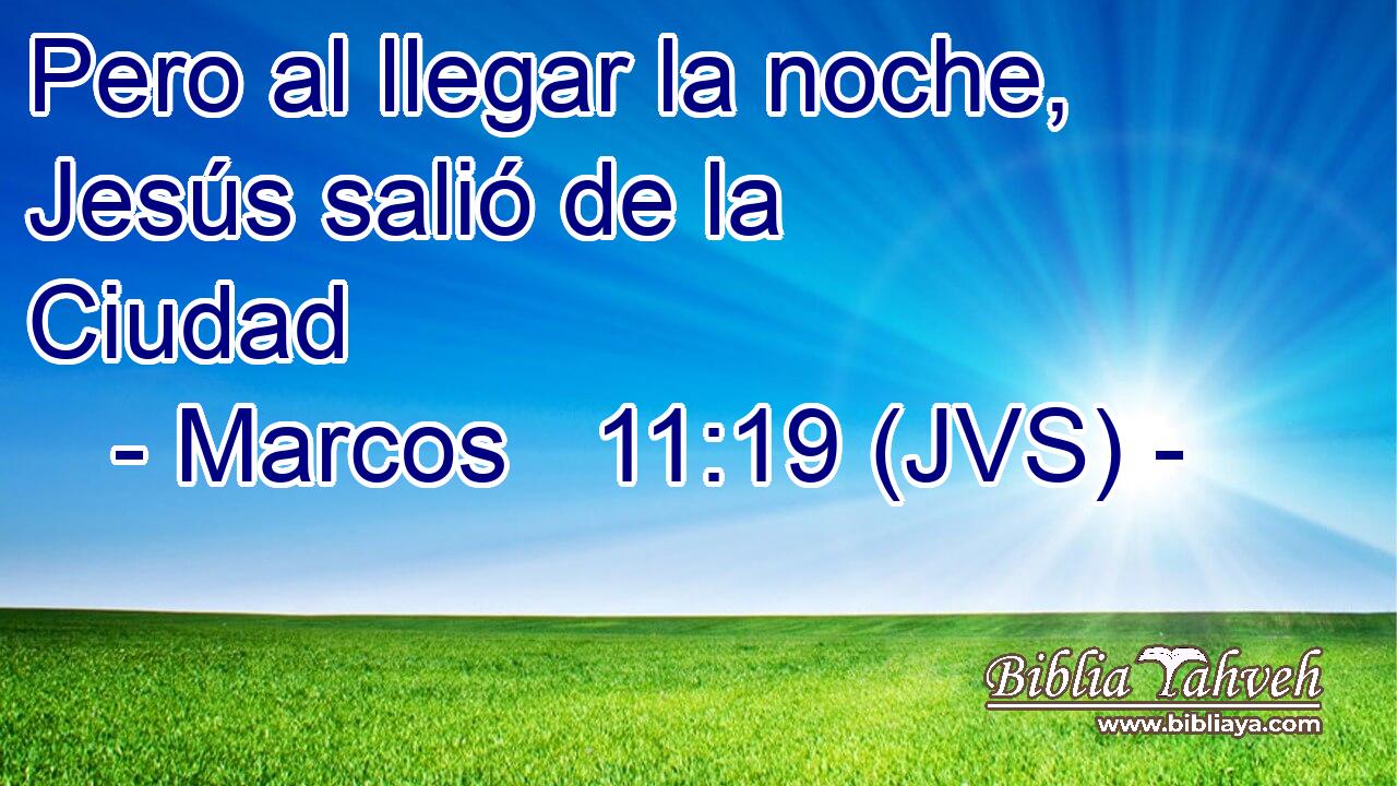 Pero al llegar la noche, Jesús salió de la Ciudad