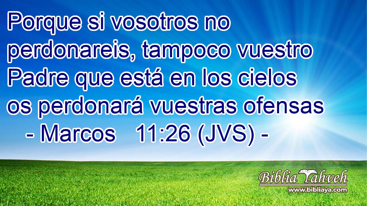 Porque si vosotros no perdonareis, tampoco vuestro Padre que está en los cielos os perdonará vuestras ofensas
