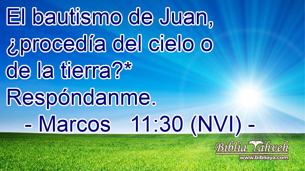  El bautismo de Juan, ¿procedía del cielo o de la tierra?* Respóndanme. 