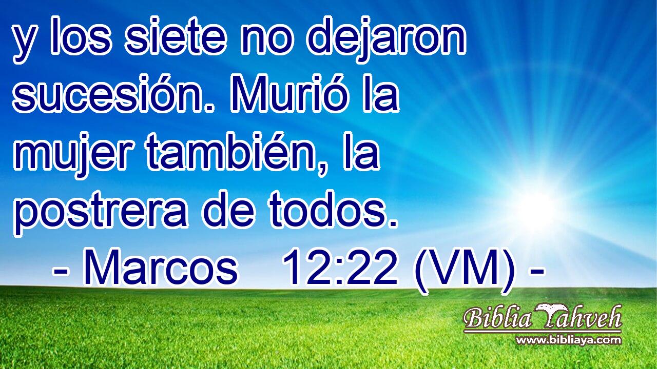  y los siete no dejaron sucesión. Murió la mujer también, la postrera de todos. 