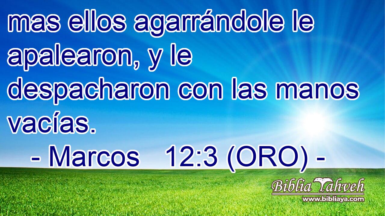  mas ellos agarrándole le apalearon, y le despacharon con las manos vacías. 
