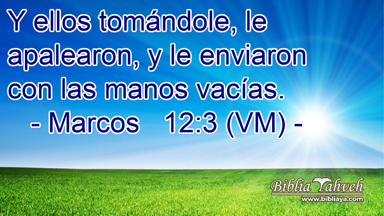  Y ellos tomándole, le apalearon, y le enviaron con las manos vacías. 