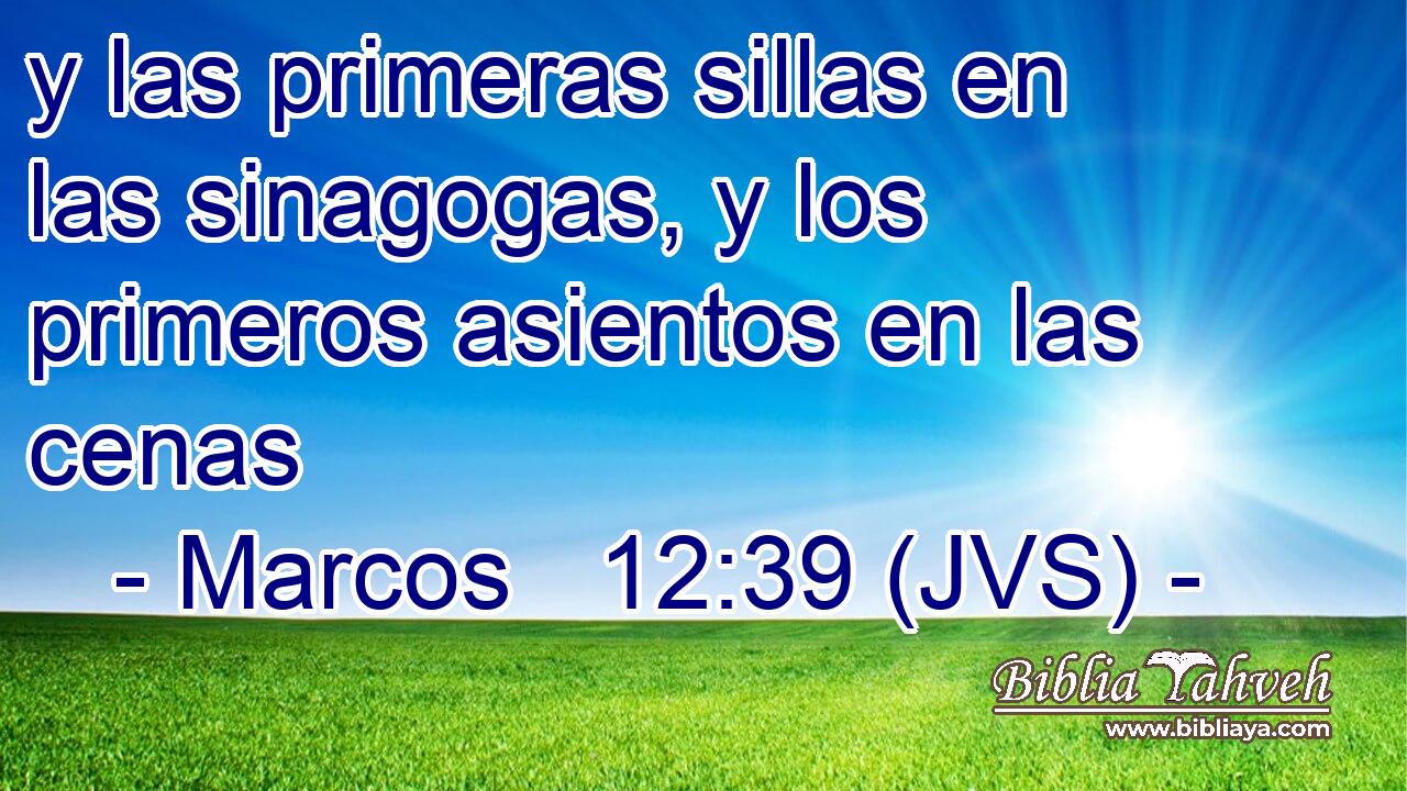 y las primeras sillas en las sinagogas, y los primeros asientos en las cenas