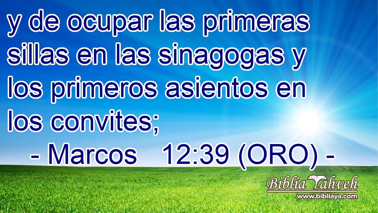  y de ocupar las primeras sillas en las sinagogas y los primeros asientos en los convites; 