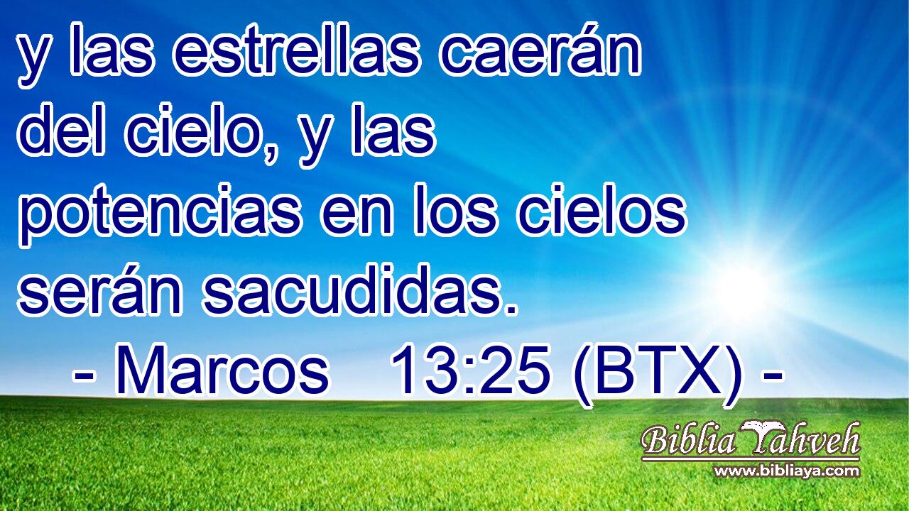 y las estrellas caerán del cielo, y las potencias en los cielos serán sacudidas.