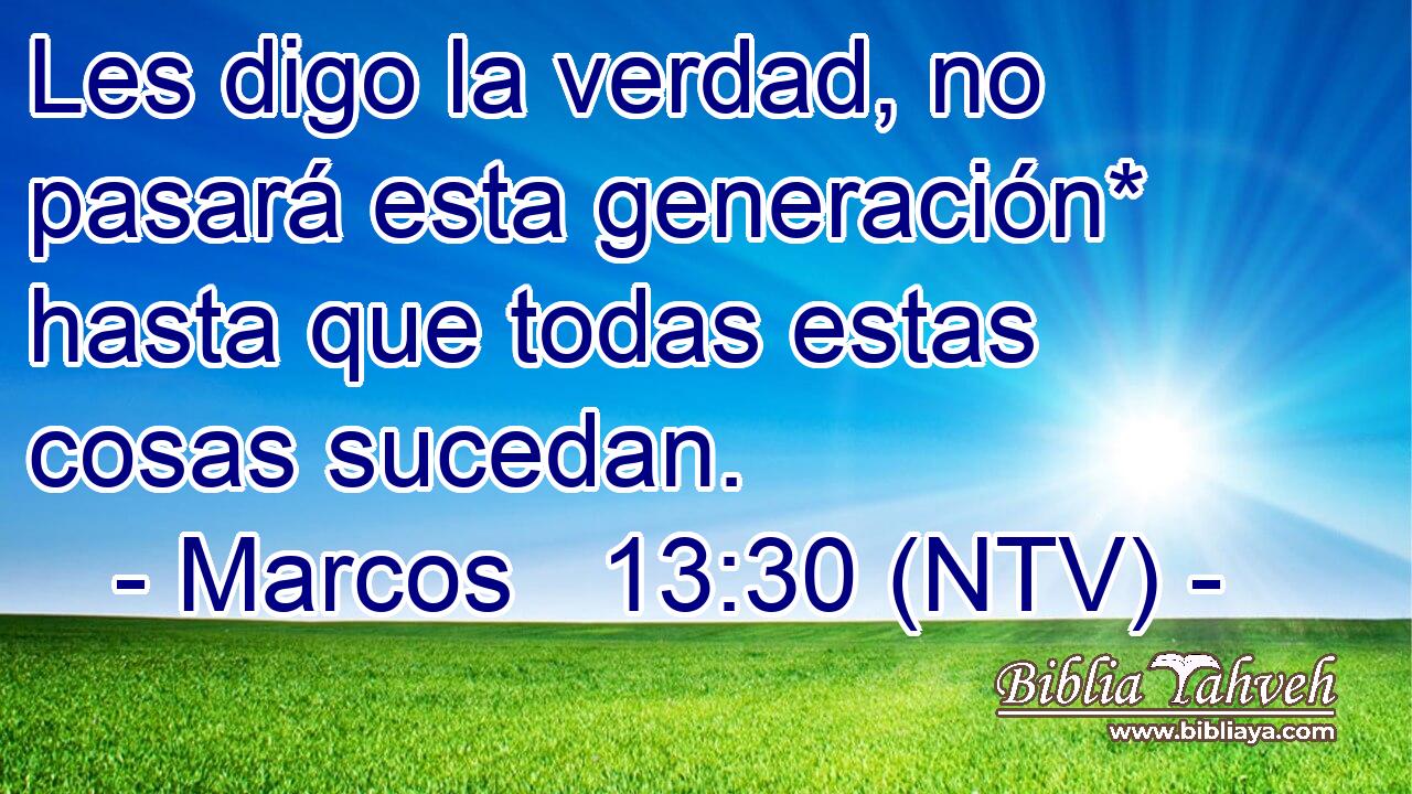 Les digo la verdad, no pasará esta generación* hasta que todas estas cosas sucedan.