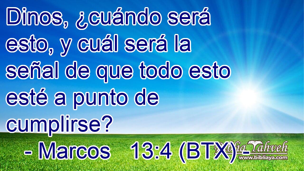 Dinos, ¿cuándo será esto, y cuál será la señal de que todo esto esté a punto de cumplirse?