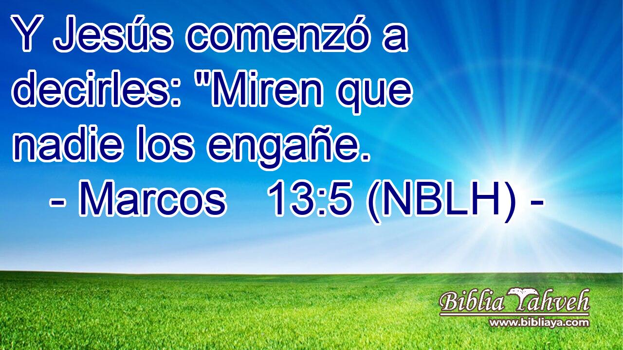  Y Jesús comenzó a decirles: 