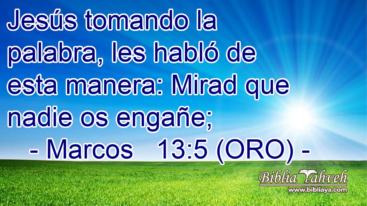  Jesús tomando la palabra, les habló de esta manera: Mirad que nadie os engañe; 