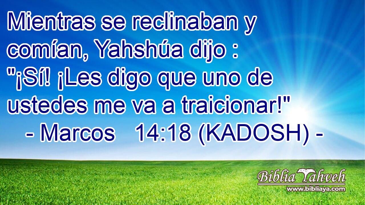  Mientras se reclinaban y comían, Yahshúa dijo : 