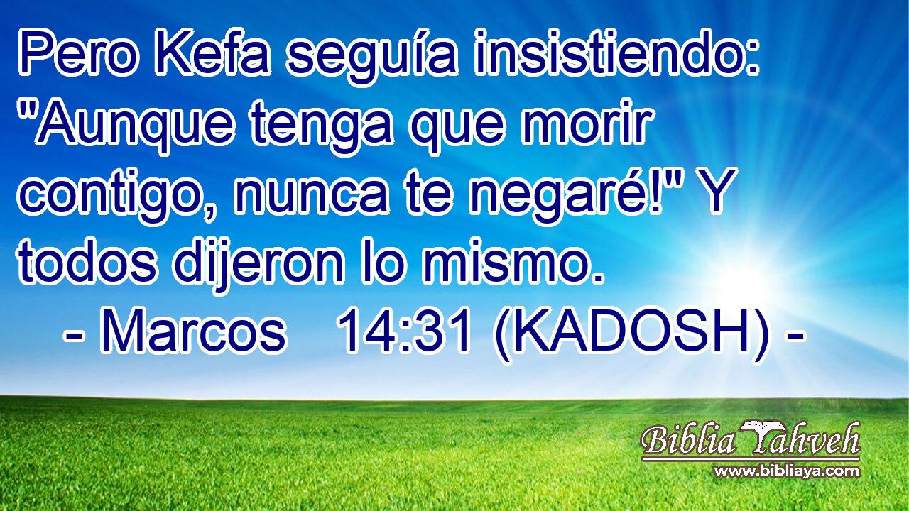  Pero Kefa seguía insistiendo: 