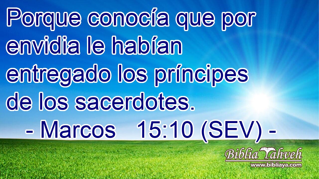 Porque conocía que por envidia le habían entregado los príncipes de los sacerdotes.