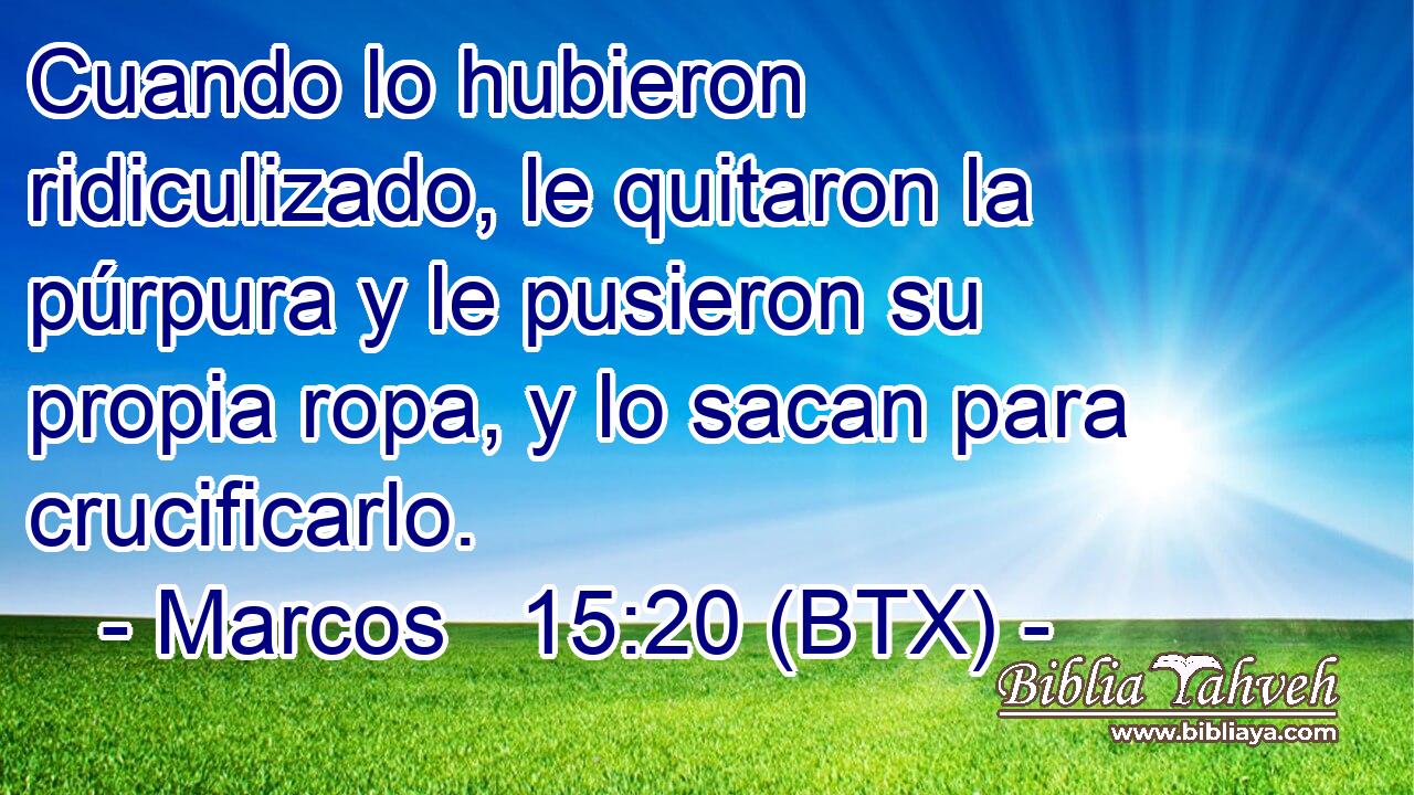 Cuando lo hubieron ridiculizado, le quitaron la púrpura y le pusieron su propia ropa, y lo sacan para crucificarlo.