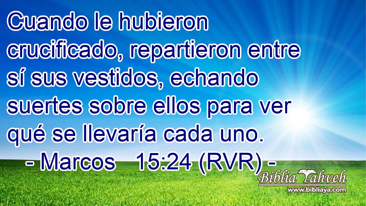 Cuando le hubieron crucificado, repartieron entre sí sus vestidos, echando suertes sobre ellos para ver qué se llevaría cada uno.