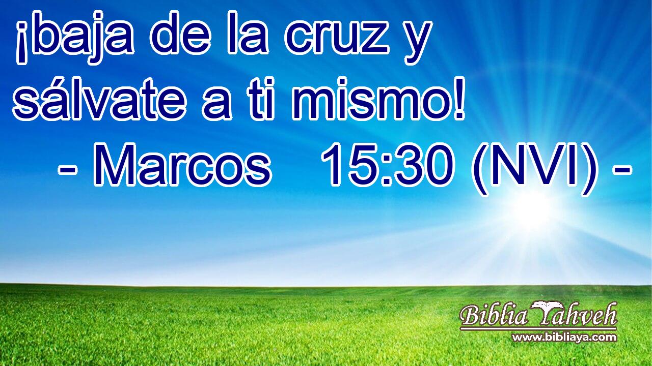  ¡baja de la cruz y sálvate a ti mismo! 