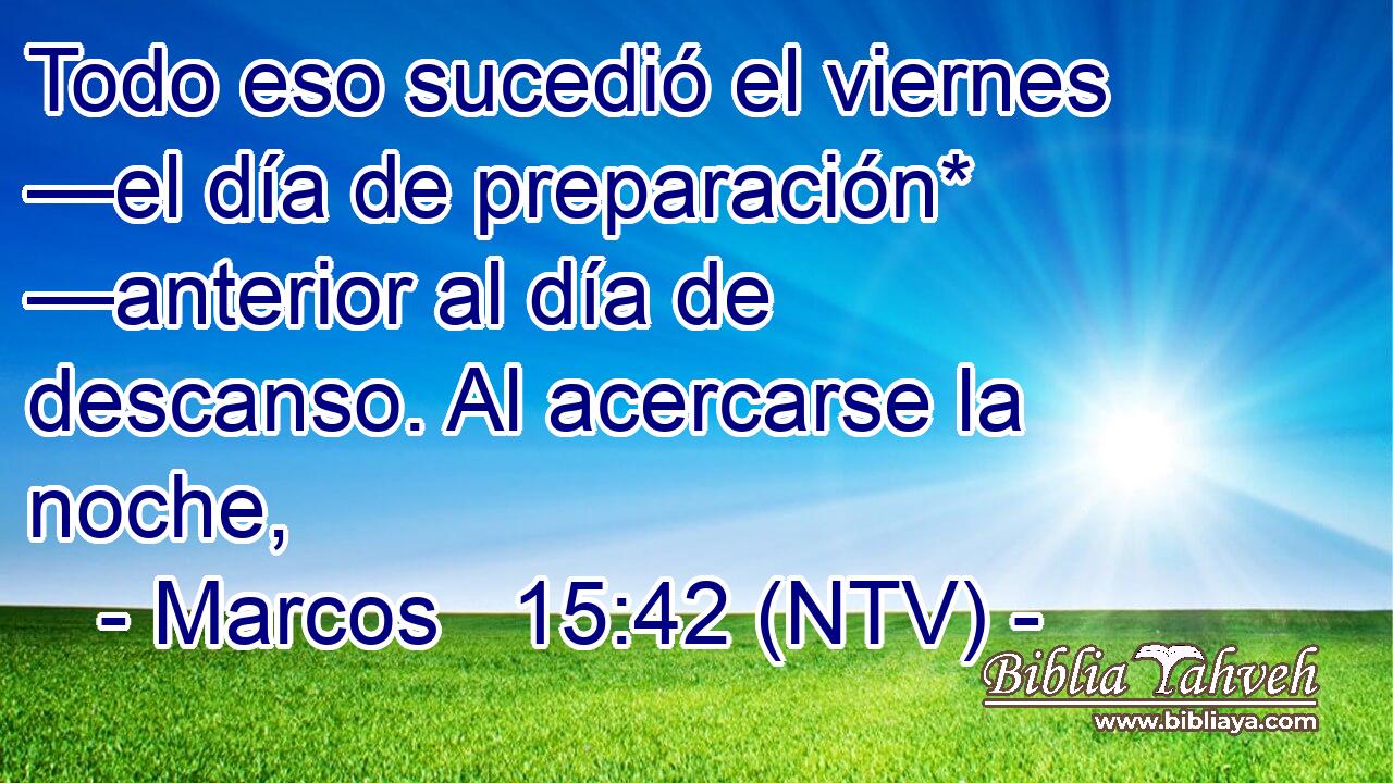 Todo eso sucedió el viernes —el día de preparación* —anterior al día de descanso. Al acercarse la noche,