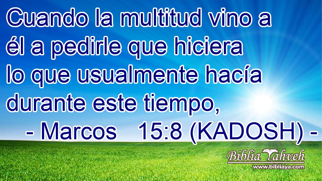  Cuando la multitud vino a él a pedirle que hiciera lo que usualmente hacía durante este tiempo, 