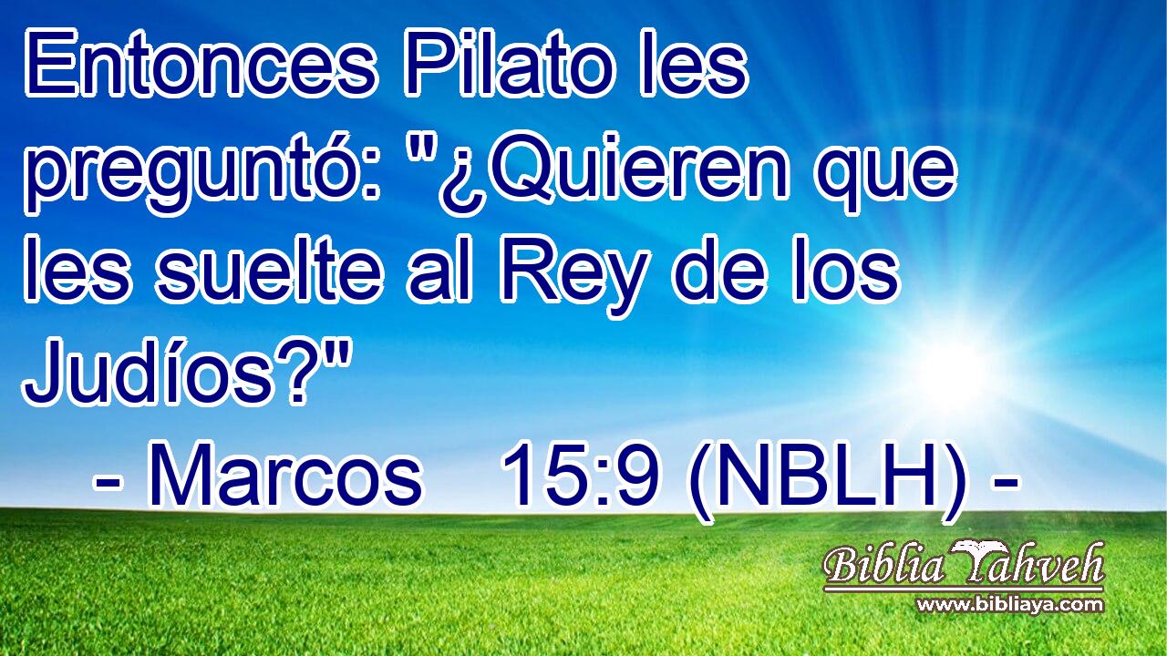  Entonces Pilato les preguntó: 