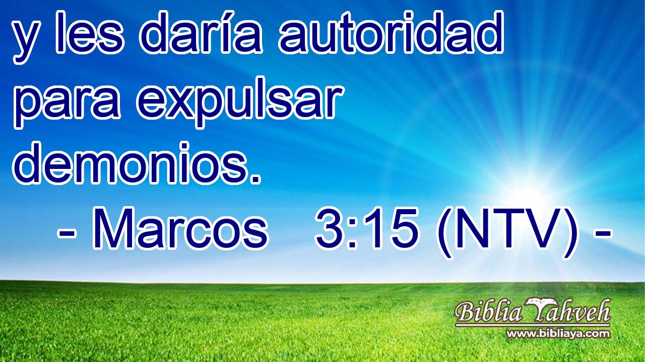 y les daría autoridad para expulsar demonios.
