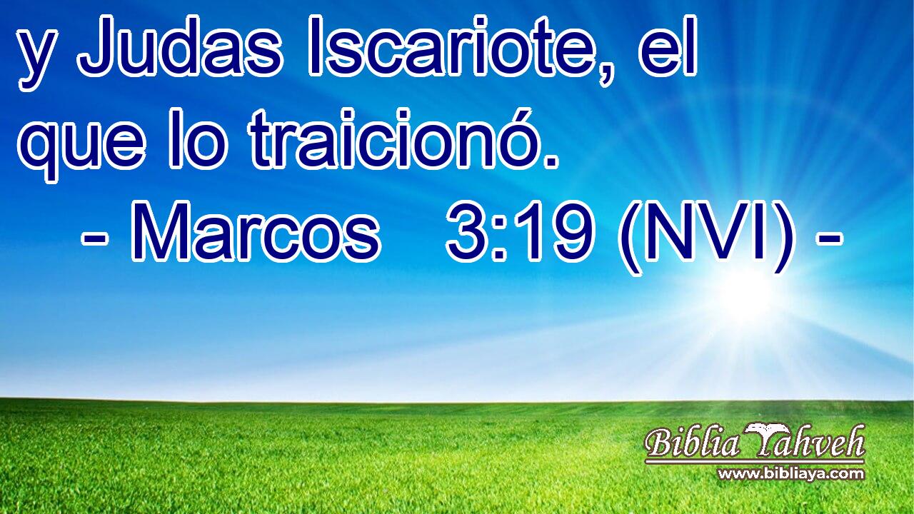  y Judas Iscariote, el que lo traicionó. 