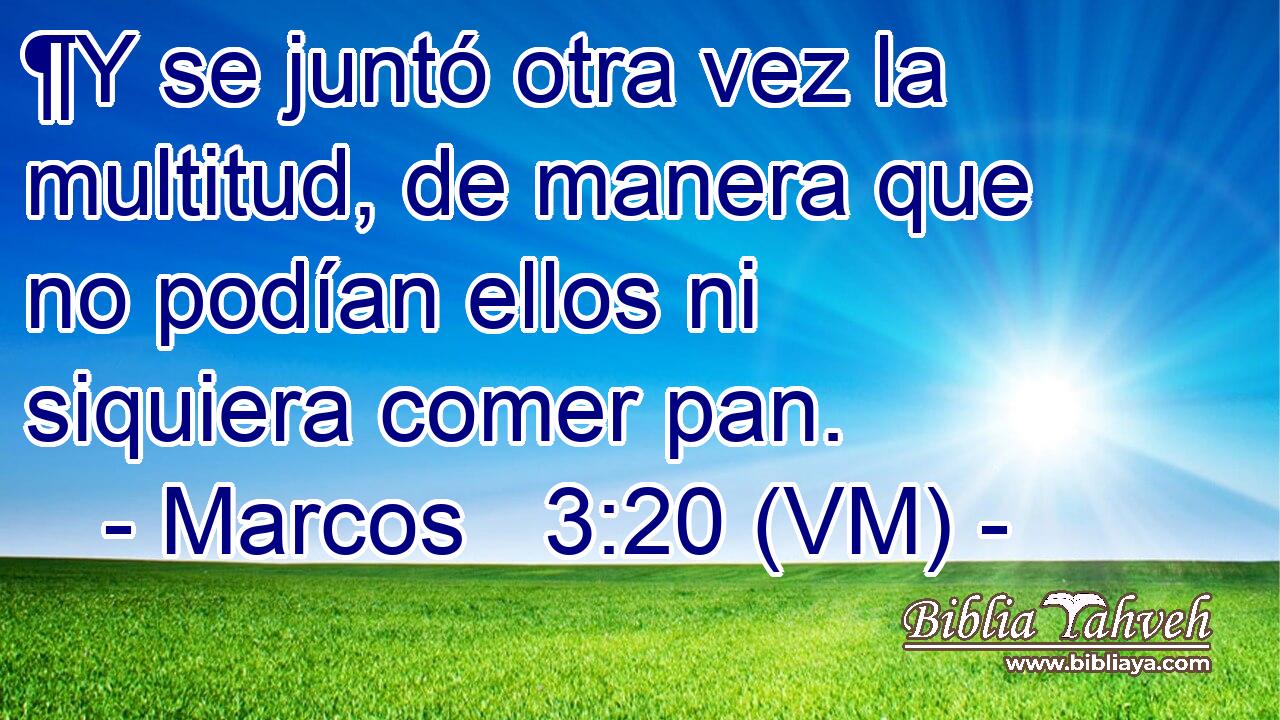  ¶Y se juntó otra vez la multitud, de manera que no podían ellos ni siquiera comer pan. 