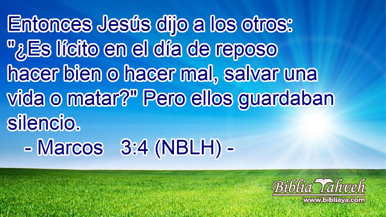  Entonces Jesús dijo a los otros: 