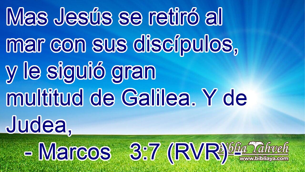 Mas Jesús se retiró al mar con sus discípulos, y le siguió gran multitud de Galilea. Y de Judea,