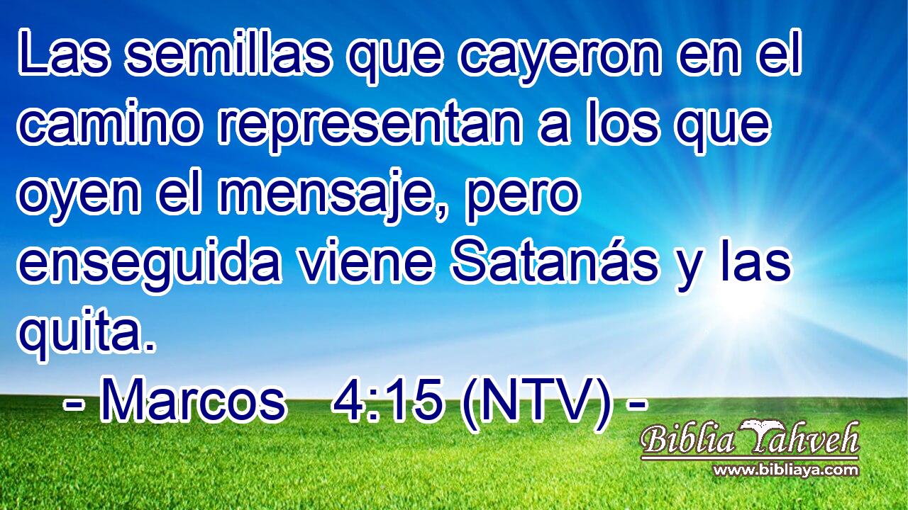 Las semillas que cayeron en el camino representan a los que oyen el mensaje, pero enseguida viene Satanás y las quita.