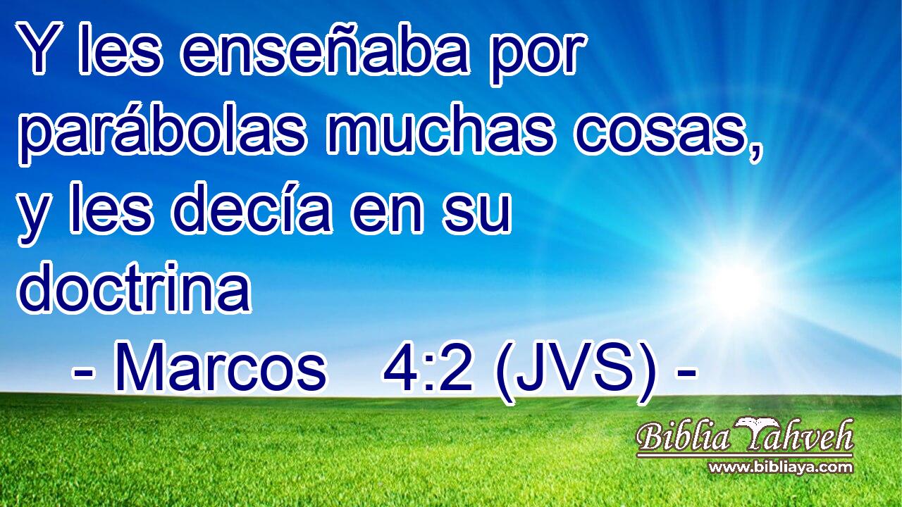 Y les enseñaba por parábolas muchas cosas, y les decía en su doctrina