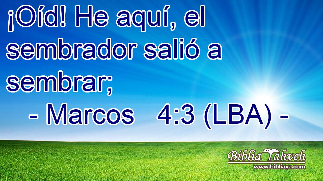 ¡Oíd! He aquí, el sembrador salió a sembrar;