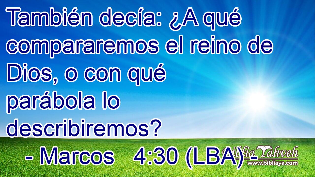 También decía: ¿A qué compararemos el reino de Dios, o con qué parábola lo describiremos?