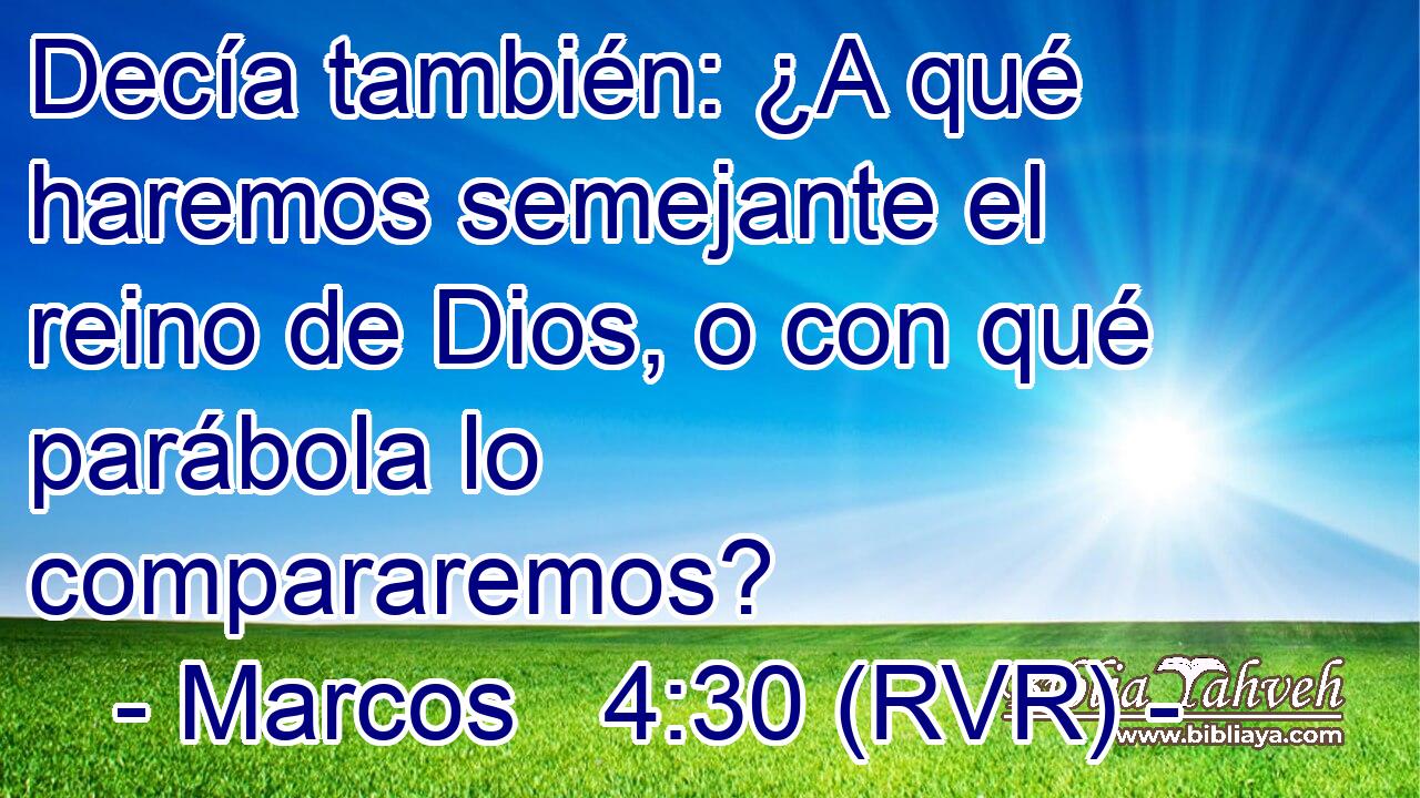 Decía también: ¿A qué haremos semejante el reino de Dios, o con qué parábola lo compararemos?